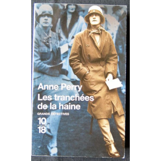 Les tranchées de la haine écrit par Anne Perry aux éditions 10/18 Paris - F006