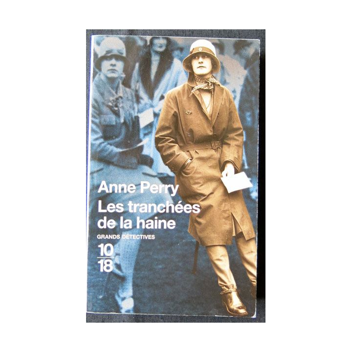 Les tranchées de la haine écrit par Anne Perry aux éditions 10/18 Paris - F006