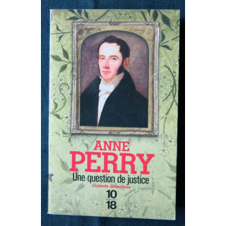 Une question de justice écrit par Anne Perry aux éditions 10/18 Paris - F006
