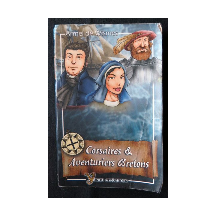 Corsaires & aventuriers bretons écrit par Armel de Wismes aux éditions Yoran Embanner - F006