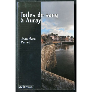 Toiles de sang à Auray écrit par Jean-Marc Perret aux éditions Liv'Editions - F006