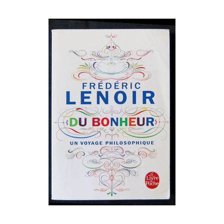 Du Bonheur écrit par Frédéric Lenoir aux éditions Le Livre de Poche - F007