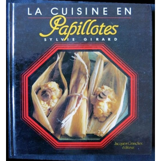La cuisine en papillotes écrit par Sylvie Girard aux éditions Jacques Grancher - F007