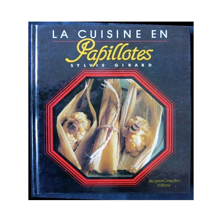 La cuisine en papillotes écrit par Sylvie Girard aux éditions Jacques Grancher - F007