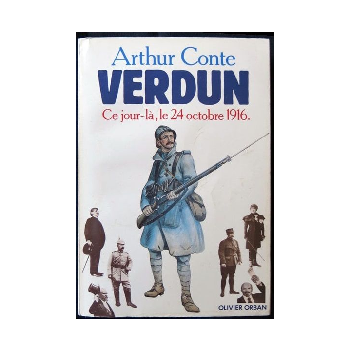 Verdun ce jour là le 24 octobre 1916 écrit par Arthur Conte aux éditions Olivier Orban - F007