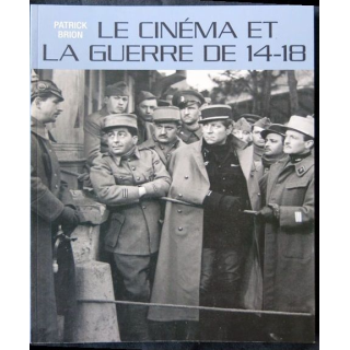 Le cinéma et la guerre de 14-18 écrit par Patrick Brion aux éditions Riveneuve - F007