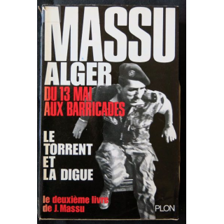 Alger du 13 mai aux barricades écrit par Jacques Massu aux éditions Plon - F008