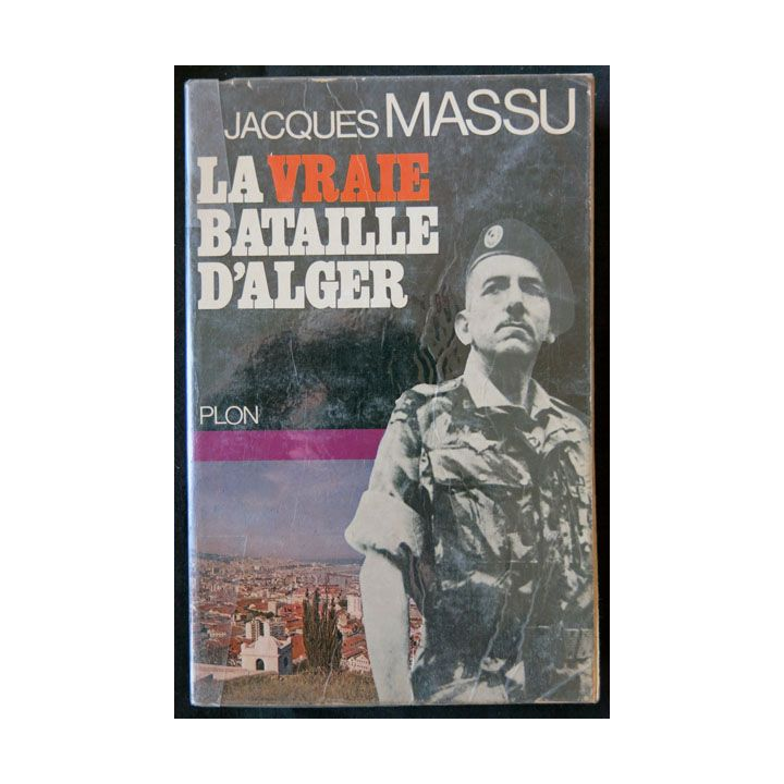 La vraie bataille d'Alger écrit par Jacques Massu aux éditions Plon - F008