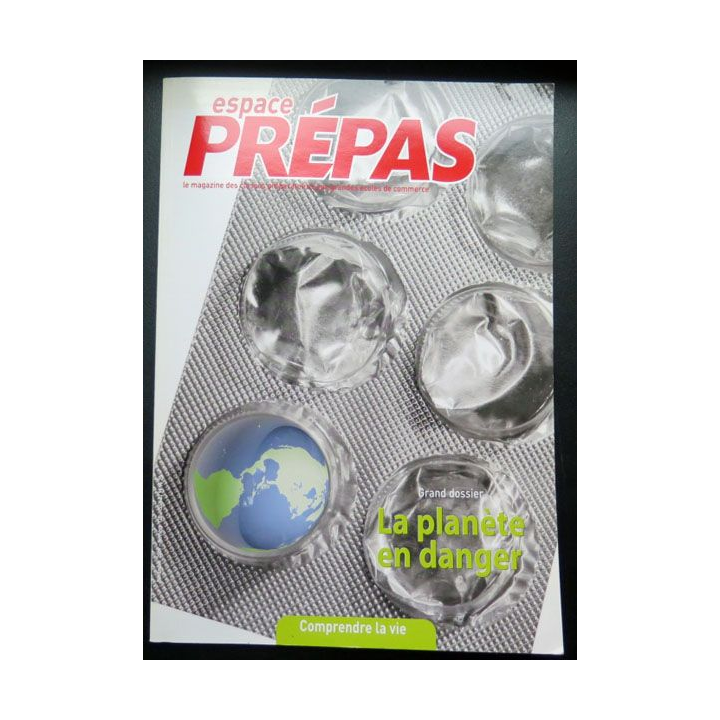 Espace Prépas n°128 2009  La Planète en danger - Comprendre la vie