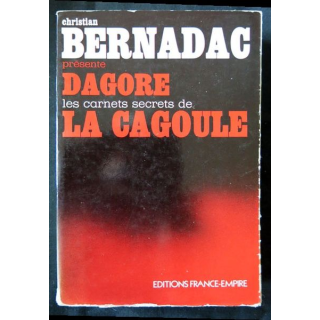 Dagore les secrets de la cagoule écrit par Christian Bernadac aux éditions France Empire - F008
