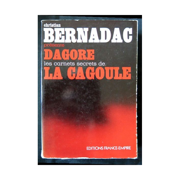 Dagore les secrets de la cagoule écrit par Christian Bernadac aux éditions France Empire - F008