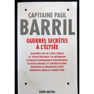 Guerres secrètes à l'Elysée écrit par Paul Barril aux éditions Albin Michel - F008