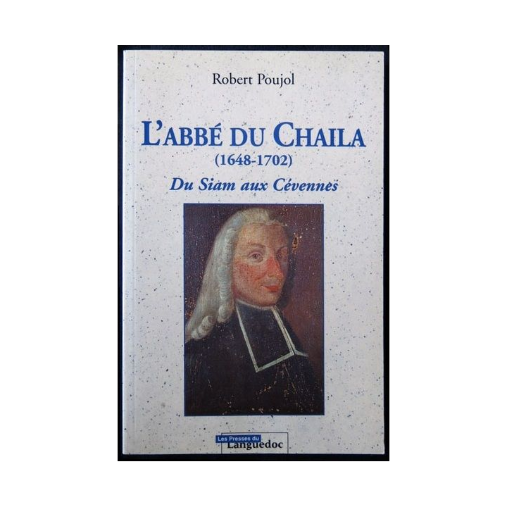 L'Abbé du Chaila 1648 - 1702 écrit par Robert Poujol aux éditions Presses du Languedoc - F008
