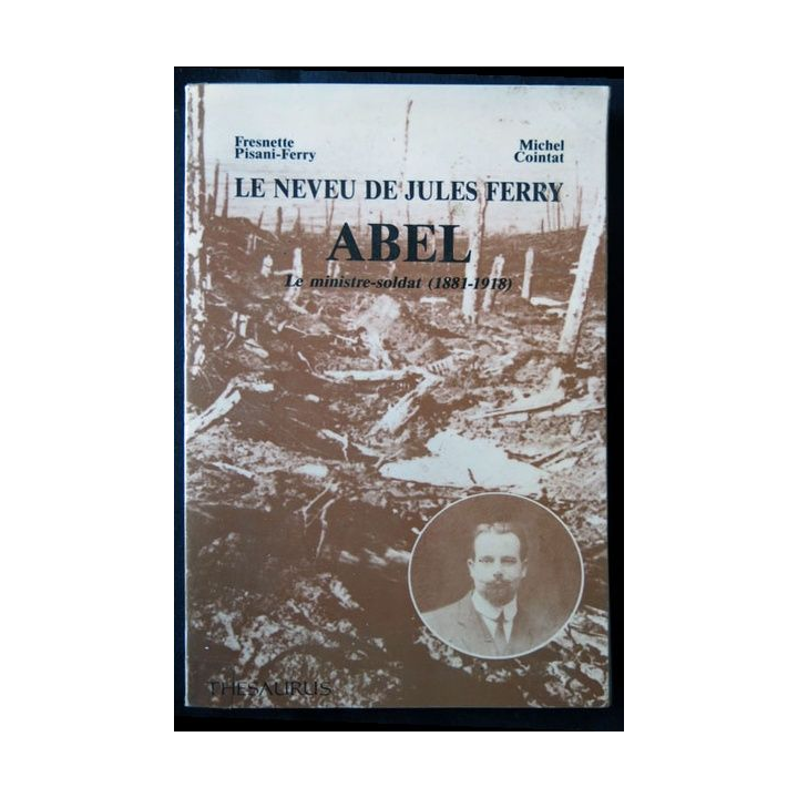 Abel le ministre soldat écrit par Michel Cointat & Fresnette Pisani-Ferry aux éditions Thésaurus - F008