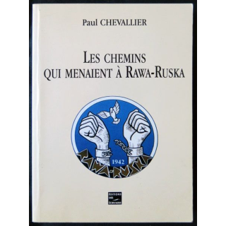 Les chemins qui menaient à Rawa-Ruska écrit par Paul Chevalier aux éditions des écrivains - F009