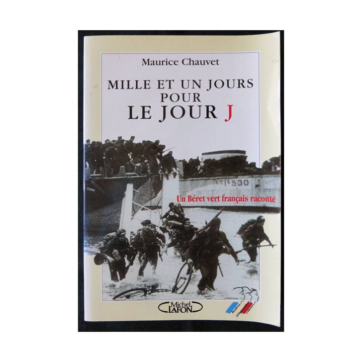 Mille et un jour pour le jour J écrit par Maurice Chauvet aux éditions Michel Lafon - F009