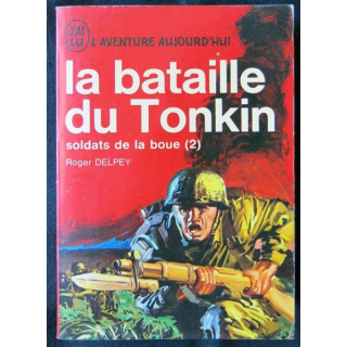 La Bataille du Tonkin (Soldat de la boue 2) écrit par Roger Depley aux éditions J'ai Lu - F009
