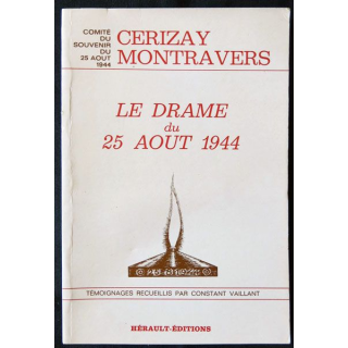 Cerizay Montravers - Le drame du 25 août 1944 témoignages recueillis par Constant Vaillant chez Hérault-Editions - F009