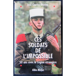Ces Soldats de l'impossible écrit par Jean Charles-Dominé aux éditions Albin Michel - F009