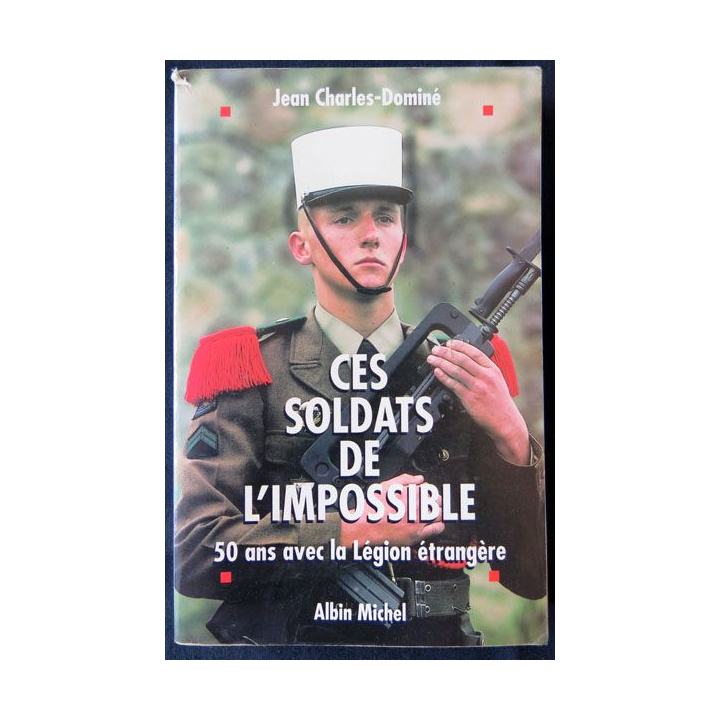 Ces Soldats de l'impossible écrit par Jean Charles-Dominé aux éditions Albin Michel - F009