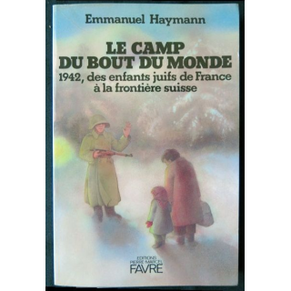 Le camp du bout du monde écrit par Emmanuel Haymann aux éditions Pierre-Marcel Favre - F009