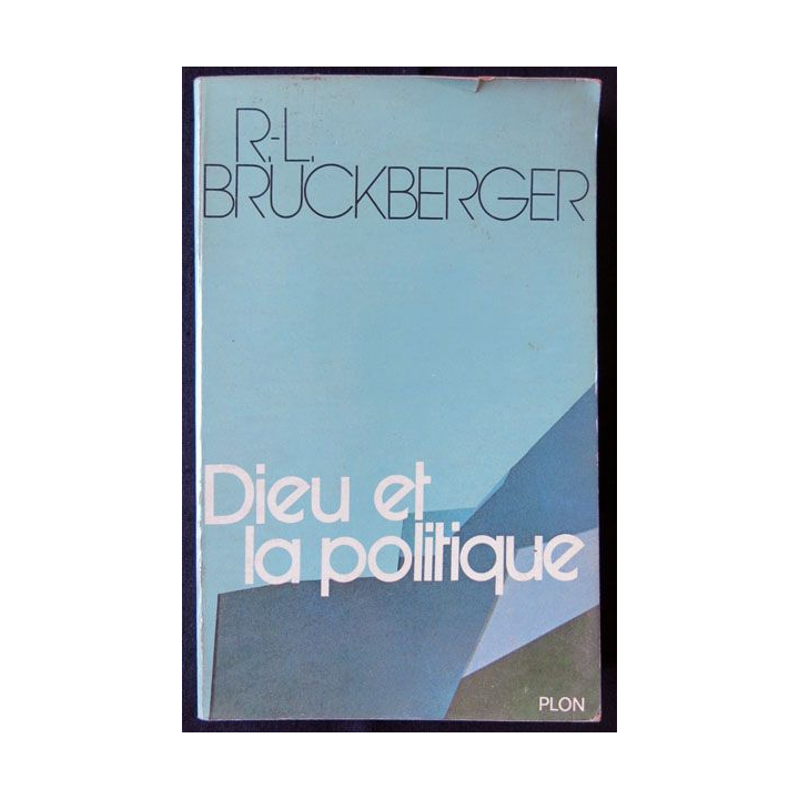 Dieu et la politique écrit par R.L Bruckberger aux éditions Plon - F010