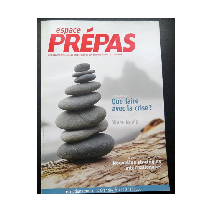 Espace Prépas n°130 Mars Avril 2010 Que Faire avec la crise - Vivre la vie 