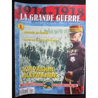 La Grande Guerre 1914 - 1918 N° 1 L'invasion allemande 