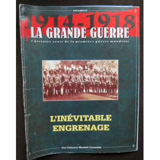 La Grande Guerre 1914 - 1918 N° 1 L'inévitable engrenage
