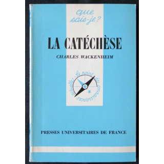 La catéchèse écrit par Charles Wackenheim aux éditions Presses Universitaires de France - F010
