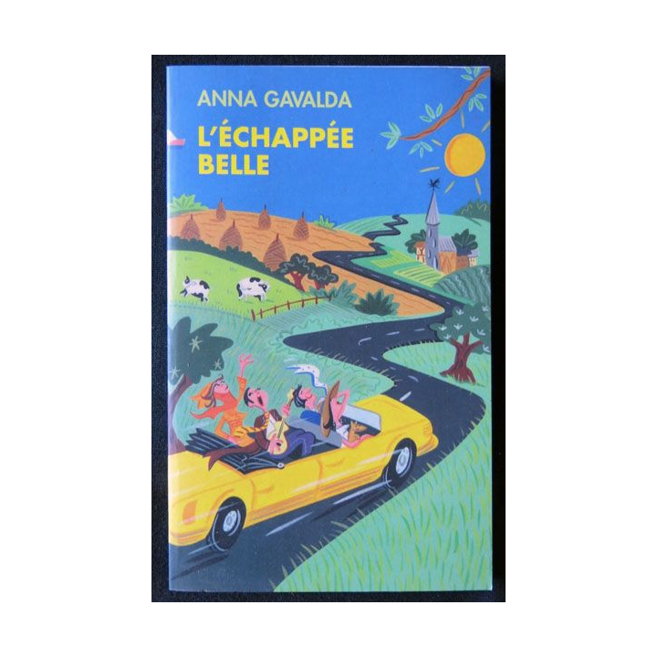 L'Echappée belle écrit par Anna Gavalda aux éditions France Loisirs - F010