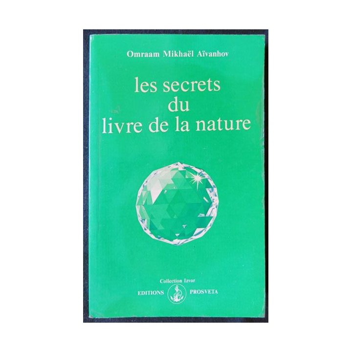 Les secrets du livre de la nature écrit par Omraam Mikhaël Aïvanhov aux éditions Prosveta - F010