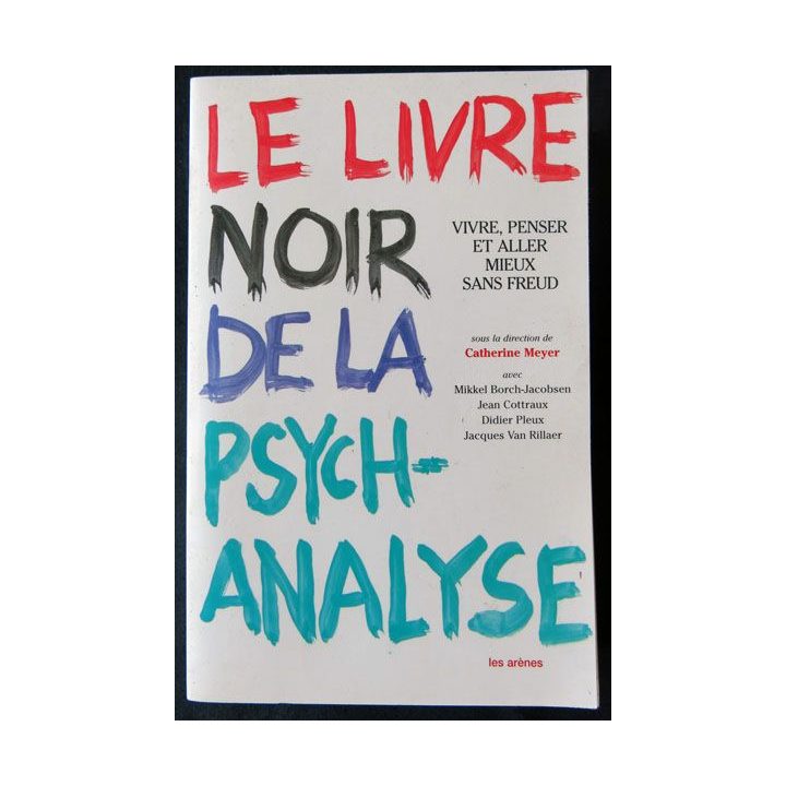 Le livre noir de la psychanalyse écrit par Catherine Meyer aux éditions Les Arènes - F010