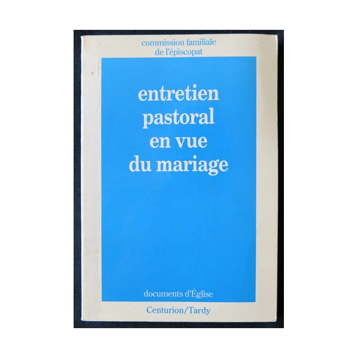 Entretien pastoral en vue du mariage écrit par Commission familiale de l'Episcopat aux éditions Centurion Tardy - F010