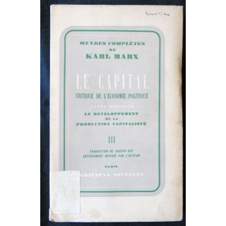 Le capital livre premier Vol. III écrit par Karl Marx traduction Joseph Roy aux Editions Sociales - F010