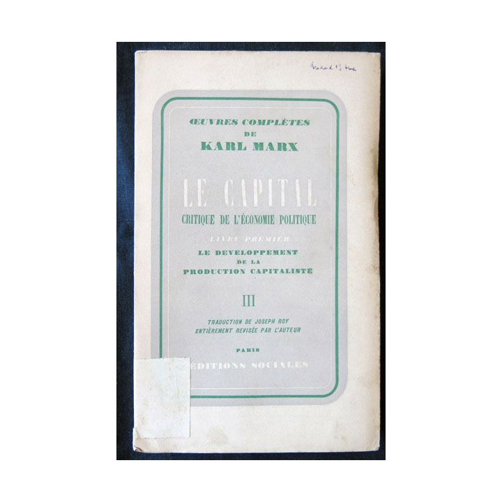 Le capital livre premier Vol. III écrit par Karl Marx traduction Joseph Roy aux Editions Sociales - F010