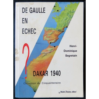De Gaulle en échec - Dakar 1940 écrit par Henri-Dominique Segretain aux éditions Michel Fontaine Editeur- F011