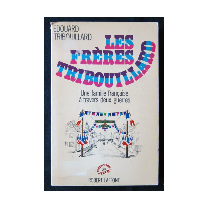 les frères Tribouillard écrit par Edouard Tribouillard aux éditions Robert Laffont - F011