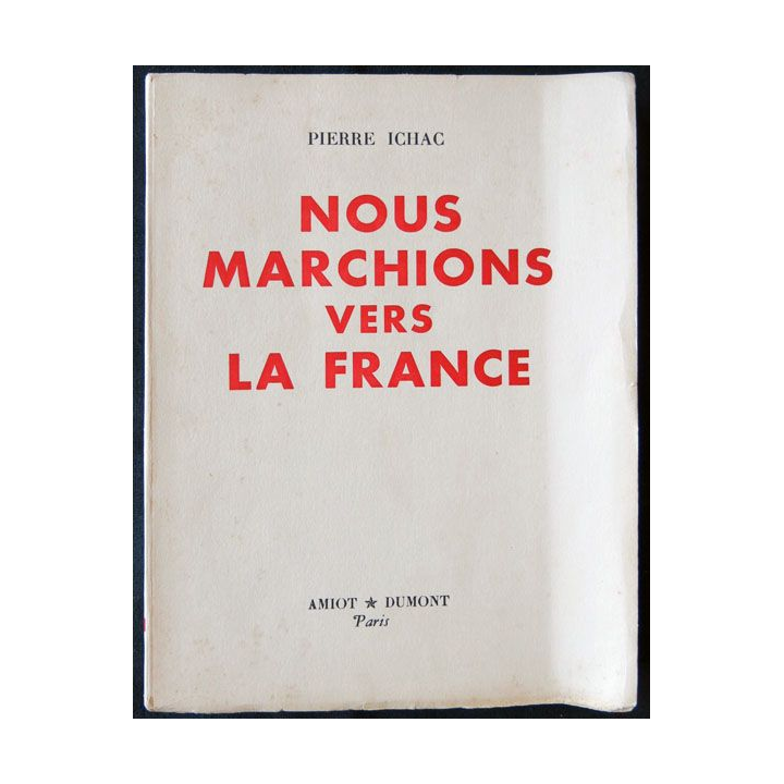 Nous marchions vers la France écrit par Pierre Ichac aux éditions Amiot-Dumont - F011