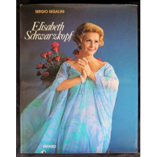 Elisabeth Schwarzkopf écrit par Sergio Segalini aux éditions Fayard - F012