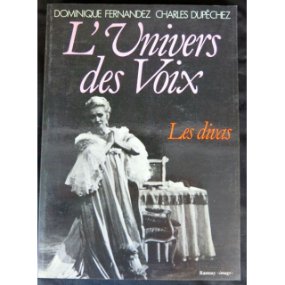 L'univers des voix "les divas" écrit par Dominique Fernandez et Charles Dupêchez aux éditions Ramsay  - F012