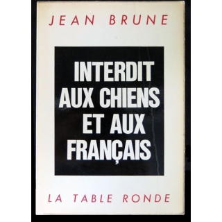 Interdit aux chiens et aux Français écrit par Jean Brune aux éditions La Table Ronde - F012