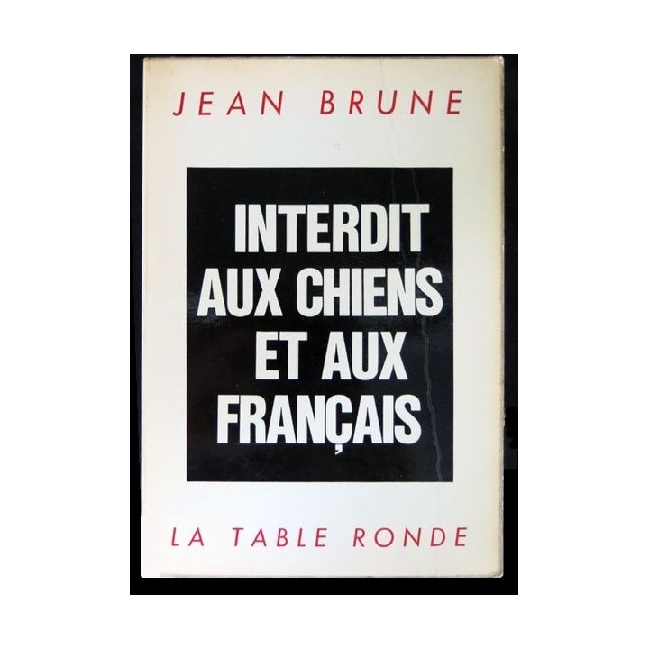Interdit aux chiens et aux Français écrit par Jean Brune aux éditions La Table Ronde - F012
