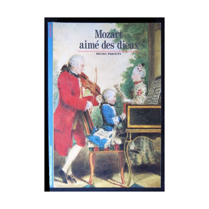 Mozart aimé des dieux écrit par Michel Parouty aux éditions Gallimard - F012