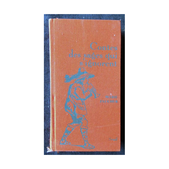 Contes des sages qui s'ignorent écrit par Marie Faucher aux éditions Seuil- F013