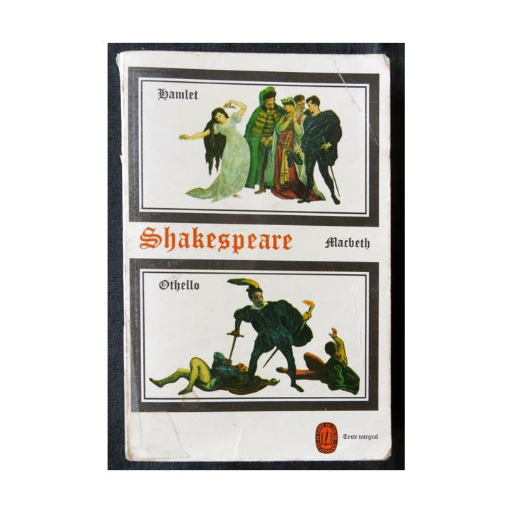 Shakespeare Hamelet, Othello, Macbeth (texte intégral) écrit par Shakespeare aux éditions Le livre de Poche classique - F013