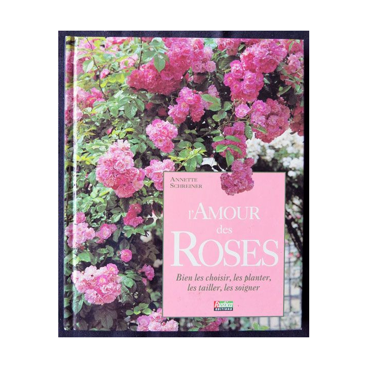 L'amour des roses écrit par Annette Schreiner aux éditions Rustica Editions - F013