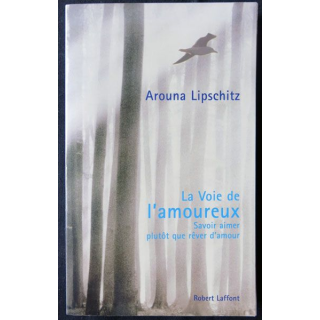 La voie de l'amoureux écrit par Arouna Lipschitz aux éditions Robert Laffont - F013