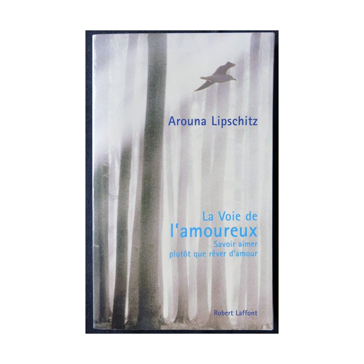 La voie de l'amoureux écrit par Arouna Lipschitz aux éditions Robert Laffont - F013