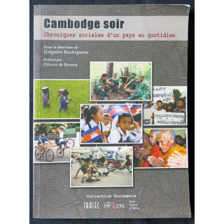 Cambodge soir écrit Sous la direction de Grégoire Rochigneux aux éditions du Mekong  - F013
